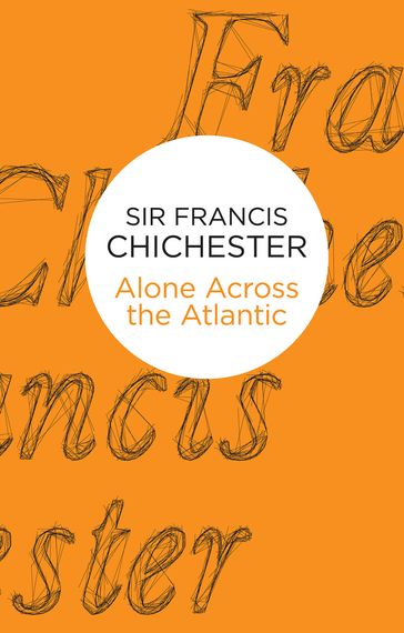 Alone Across The Atlantic - Francis Chichester