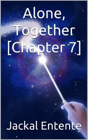 Alone, Together [Chapter 7]