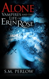 Alone (Vampires and the Life of Erin Rose - 2)