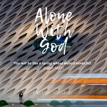 Alone With God - Peter Walker