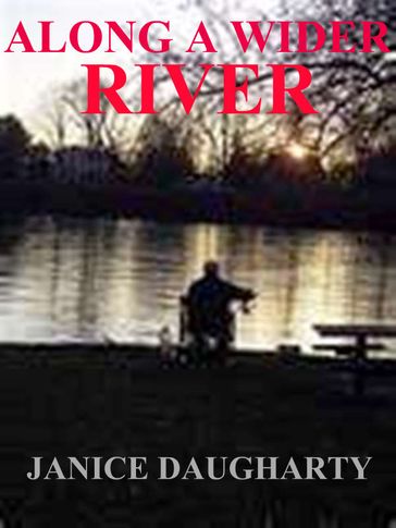 Along A Wider River - Janice Daugharty