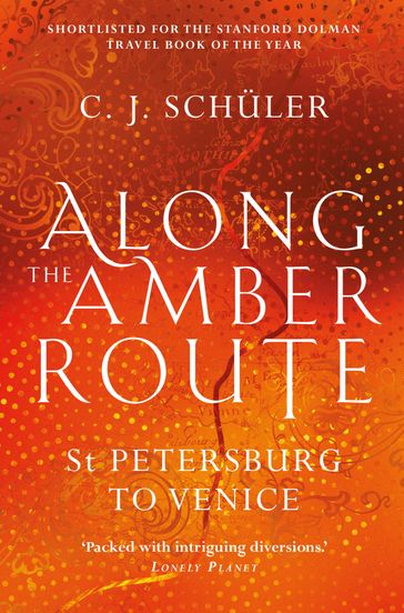 Along the Amber Route - C. J. Schuler