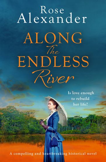 Along the Endless River - Alexander Rose
