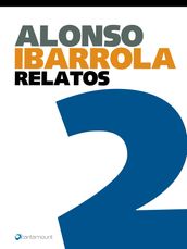 Alonso Ibarrola. Relatos 2