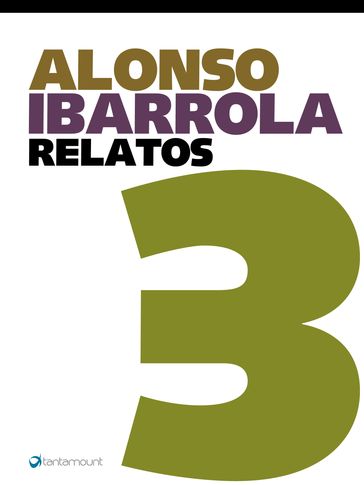 Alonso Ibarrola. Relatos 3 - Alonso Ibarrola