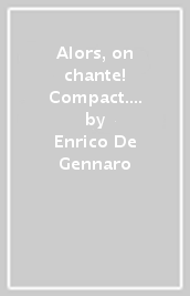 Alors, on chante! Compact. Per la Scuola media. Con e-book. Con espansione online