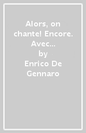 Alors, on chante! Encore. Avec Le cahier du citoyen. Ediz. compact. Per la Scuola media. Con e-book. Con espansione online