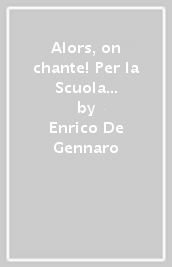 Alors, on chante! Per la Scuola media. Con e-book. Con espansione online. Vol. 2