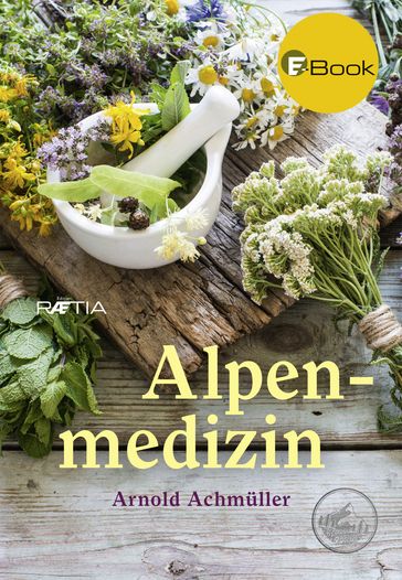 Alpenmedizin - Arnold Achmuller