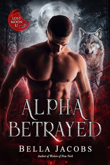 Alpha Betrayed - Bella Jacobs