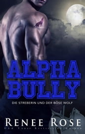 Alpha Bully: Die Streberin und der böse Wolf