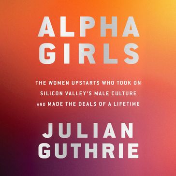 Alpha Girls - Julian Guthrie
