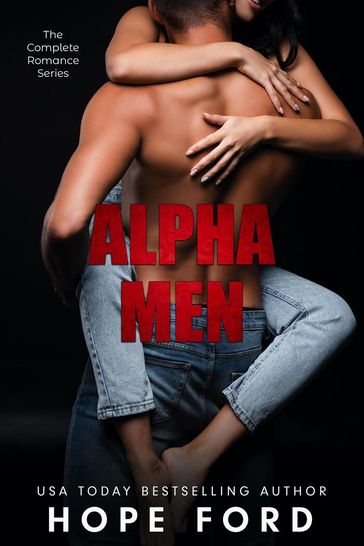 Alpha Men: The Complete Romance Series - Hope Ford
