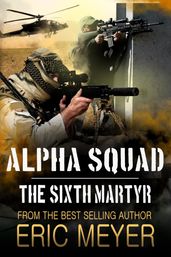 Alpha Squad: The Sixth Martyr