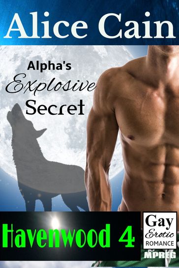 Alpha's Explosive Secret - Alice Cain