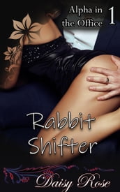 Alpha in the Office 1: Rabbit Shifter