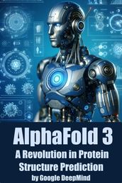 AlphaFold 3: A Revolution in Protein Structure Prediction