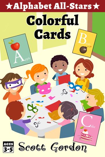 Alphabet All-Stars: Colorful Cards - Gordon Scott
