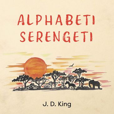 Alphabeti Serengeti - J.D. King