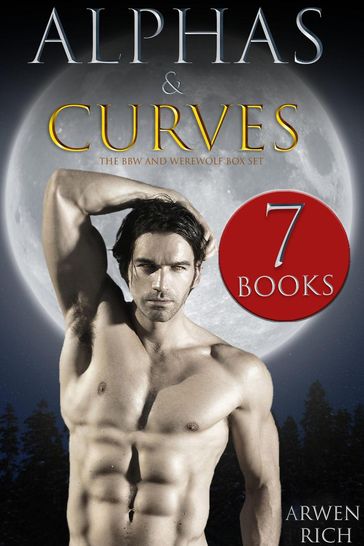 Alphas & Curves: The BBW & Werewolf Box Set (7 Books) - Arwen Rich