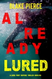 Already Lured (A Laura Frost FBI Suspense ThrillerBook 10)