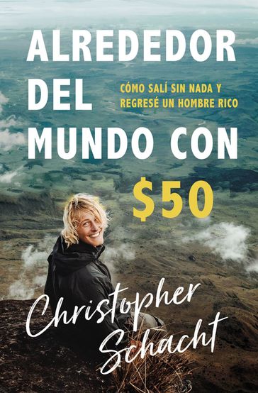 Alrededor del mundo con $50 - Christopher Schacht