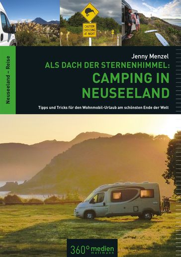 Als Dach der Sternenhimmel  Camping in Neuseeland - Jenny Menzel