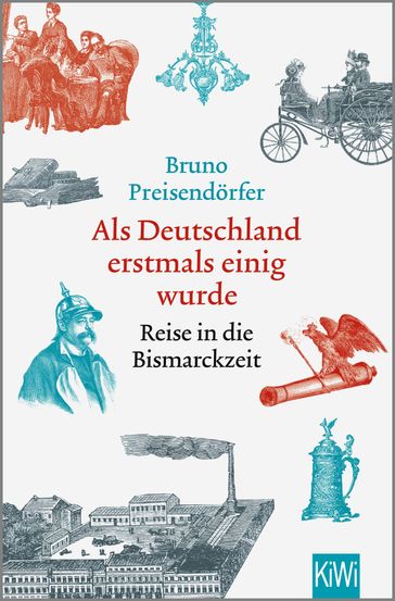 Als Deutschland erstmals einig wurde - Bruno Preisendorfer