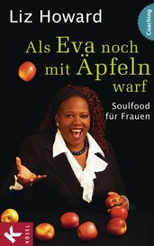 Als Eva noch mit Äpfeln warf