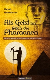 Als Geist im Reich der Pharaonen