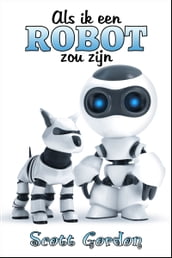 Als Ik Een Robot Zou Zijn