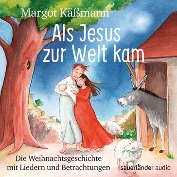 Als Jesus zur Welt kam - Die Weihnachtsgeschichte mit Liedern (Ungekürzte Lesung) - Margot Kaßmann