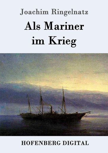 Als Mariner im Krieg - Joachim Ringelnatz