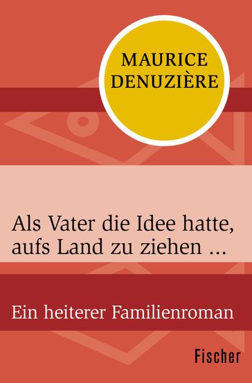 Als Vater die Idee hatte, aufs Land zu ziehen ... - Maurice Denuzière