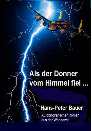 Als der Donner vom Himmel fiel ... - Hans-Peter Bauer