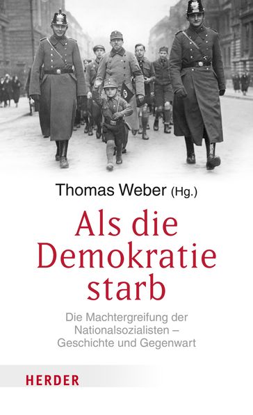 Als die Demokratie starb - Gavriel Rosenfeld - Hedwig Richter - Benjamin Carter Hett - Hermann Beck - Jonathan Russo - Gabriel Wieland - Ulrich Schlie - Daniel Ziblatt - Robert Gellately - Michael Ignatieff - Niall Ferguson - Marla Stone - Beatrice de Graaf