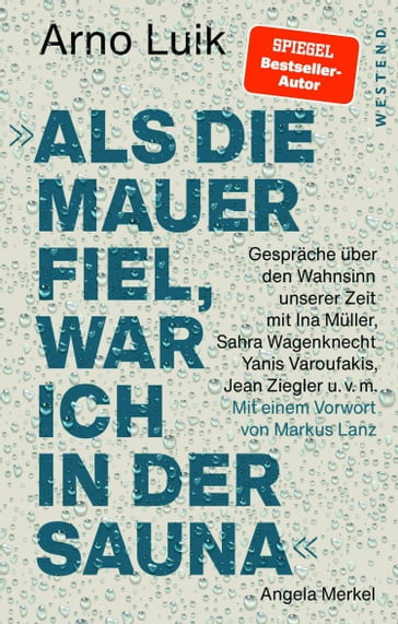 'Als die Mauer fiel, war ich in der Sauna.' - Arno Luik