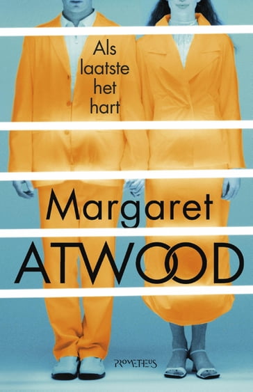 Als laatste het hart - Margaret Atwood