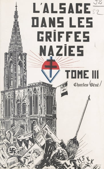 L'Alsace dans les griffes nazies (3) - Charles Béné