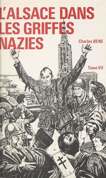 L'Alsace dans les griffes nazies (7) - Charles Béné