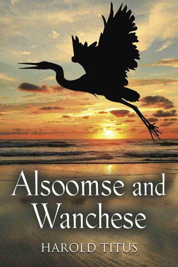 Alsoomse and Wanchese - Harold Titus