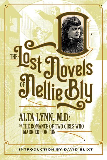 Alta Lynn, M.D. - Nellie Bly - Robert Kauzlaric - David Blixt
