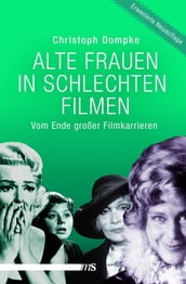 Alte Frauen in schlechten Filmen