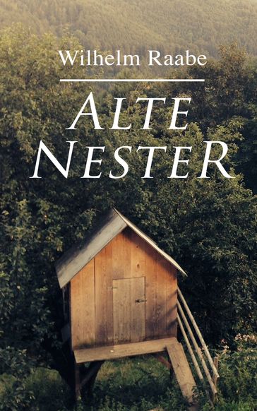 Alte Nester - Wilhelm Raabe