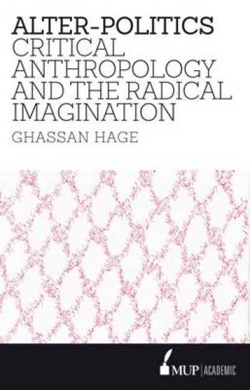 Alter-Politics - Ghassan Hage
