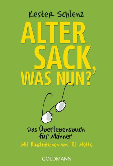 Alter Sack, was nun? - Kester Schlenz