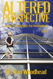 Altered Perspective: Search Strategies for Innovators (Volume 1)