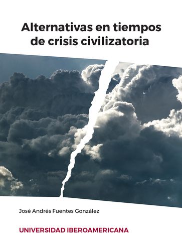 Alternativas en tiempos de crisis civilizatoria - José Andrés Fuentes González