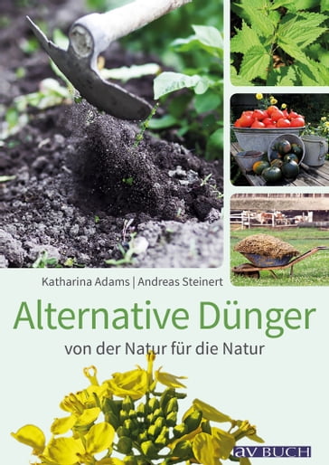 Alternative Dünger - Andreas Steinert - Katharina Adams
