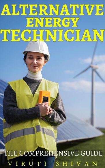 Alternative Energy Technician - The Comprehensive Guide - VIRUTI SHIVAN
